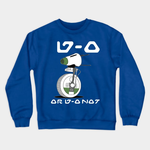 D-0 Or D-0 Not... Crewneck Sweatshirt by Freq501